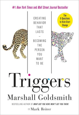 Triggers: Creating Behavior That Lasts--Becoming the Person You Want to Be -...