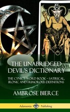 Image of Bierce - Unabridged Devil's Dictionary The Cynic's Word Book - Satiri - X555z