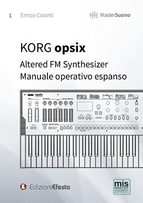 KORG opsix Altered FM Synthesizer. Bedienungsanleitung erweitert - Cosimi Enrico