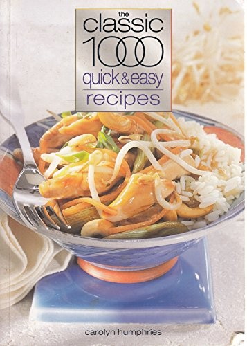 The Classic 1000 Quick and Easy Recipes-Carolyn Humphries