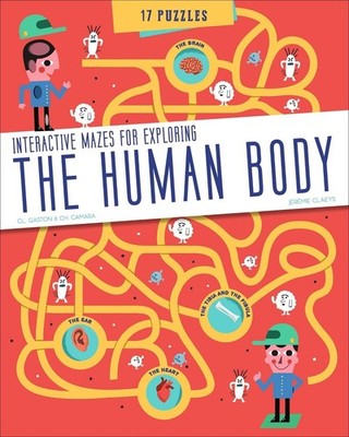 The Human Body: Interactive Mazes for Exploring by Claudine Gaston (English) Pap