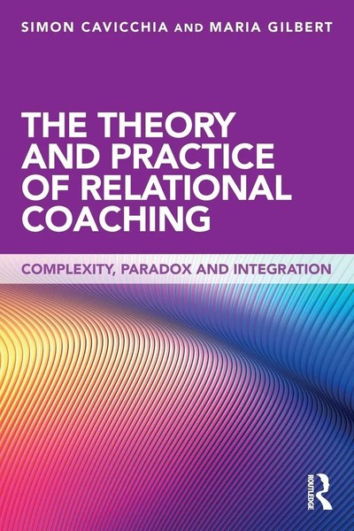 Simon Cavicchia (U. A.) | The Theory And Practice Of Relational Coaching | Buch-image