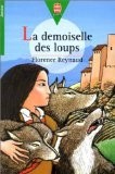 La demoiselle des loups - Reynaud, Florence