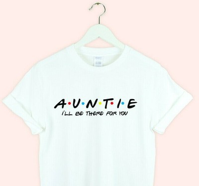 Auntie gifts auntie t shirt friends tv 