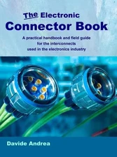 The Electronic Connector Book: A practical handbook and field guide for the inte