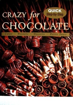 CRAZY FOR CHOCOLATE (QUICK STEP-BY-STEP), unknown, Used; Good Book