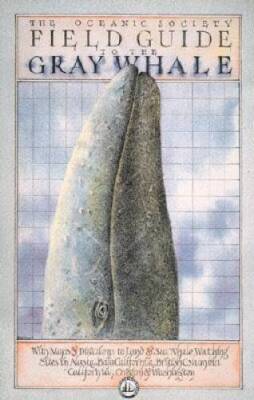 Field Guide to the Gray Whale - Paperback By Oceanic Society - GOOD
