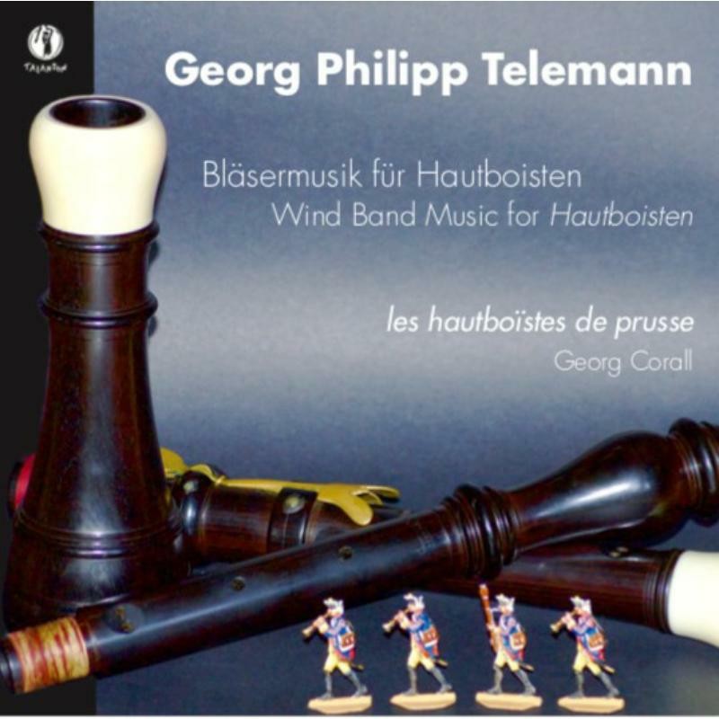 Georg Corall Georg Philipp Telemann: Wind Band Music For Hautboisten CD TAL90012