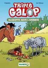 Triple galop Tome I : Mascotte mène l... - Benoït Du Peloux - V2239182