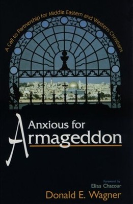 Anxious for Armageddon : A Call to Partnership for Middle Eastern