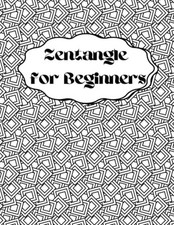 Zentangle for Beginners: A Smart Sketchbook with 20 Blank Abstract Templates fo
