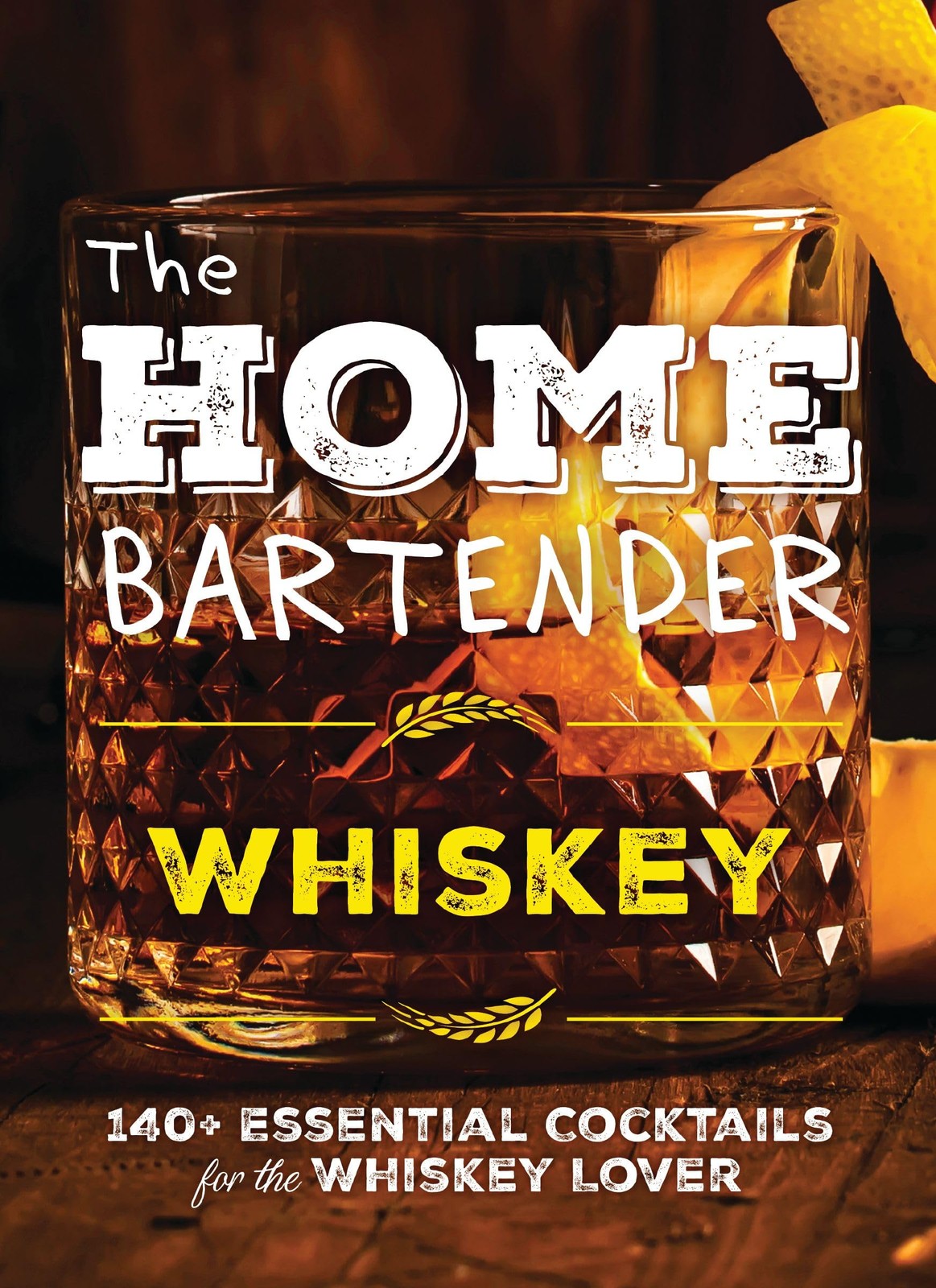 The Home Bartender: Whiskey: 100+ Essential Cocktails for the Whiskey Lover by - Image 3