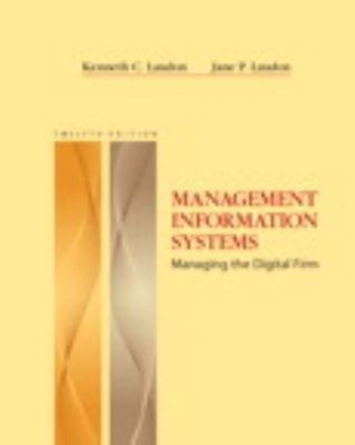Management Information Systems : Managing the Digital Firm Hardco