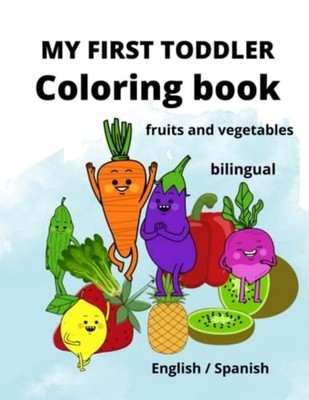My First Toddler Coloring Book Fruits and Vegetables: E -  NEW Smart Flower 2020