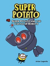 Super Potato and the Castle of Robots: Book 5 - paperback Laperla, Artur