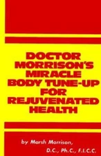 Doctor Morrison's Miracle Body Tune-Up for Rejuvenated Health - Hardcover - GOOD