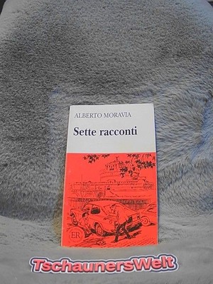 Sette Racconti : Lektüre. Easy Readers (Italienisch) Moravia, Alberto: