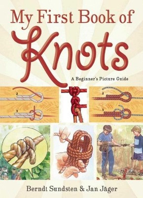 My First Book of Knots: A Beginner's Picture Guide (180 color illustrations) by
