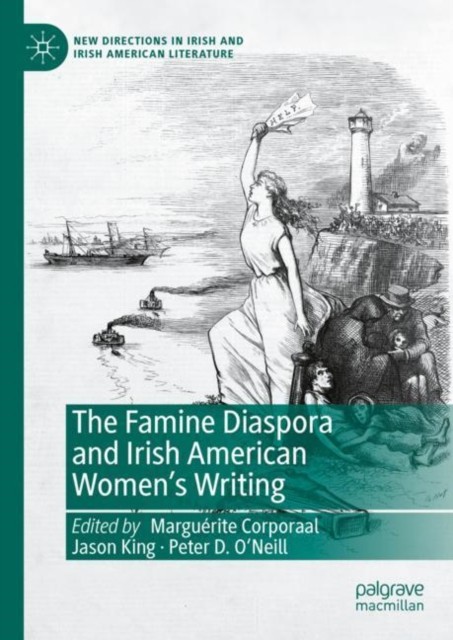 The Famine Diaspora and Irish American Women's  by Marguérite Corporaal HARDBACK