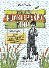 Libro - Mark Twain - Le Avventure Di Huckleberry Finn. Ediz. Integrale  - Gribau