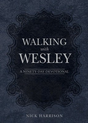 Walking with Wesley: A Ninety-Day Devotional