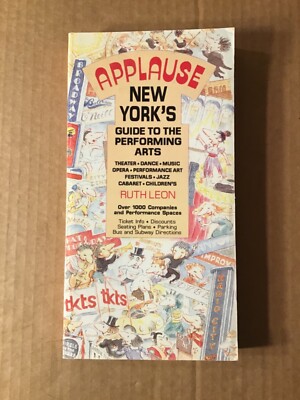 Applause : New York's Guide to the Performing Arts by Ruth Leon