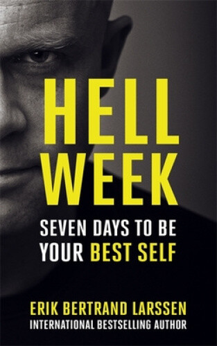 Thumbnail - Hell Week: Seven Days To Be Your Best Self By Erik Bertrand Larssen