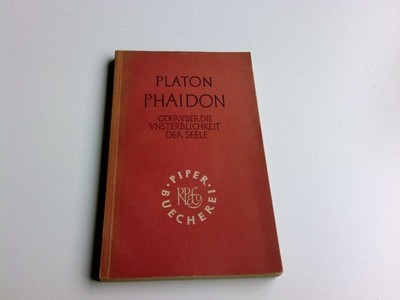 Phaidon oder Über die Unsterblichkeit der Seele (Piper Taschenbuch) Platon. Aus
