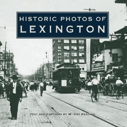 Thumbnail - W. Gay Reading Historic Photos Of Lexington (gebundene Ausgabe)