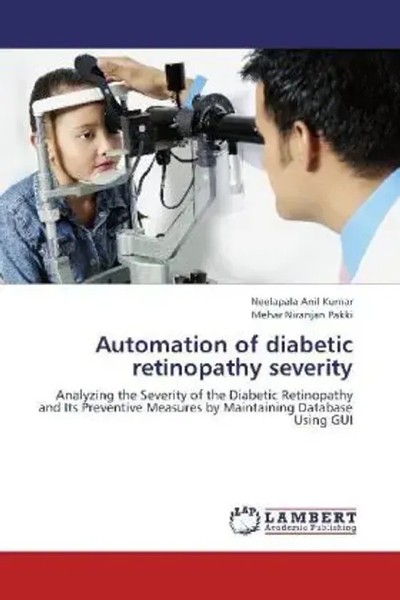 Neelapala Anil Kumar (U. A.) | Automation Of Diabetic Retinopathy Severity-image