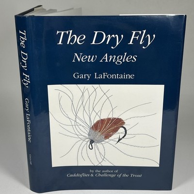 The Dry Fly New Angles SIGNED Gary LaFontaine Hardcover Fly Fishing 1990