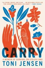 Carry: A Memoir of Survival on Stolen Land - Hardcover By Jensen, Toni - GOOD