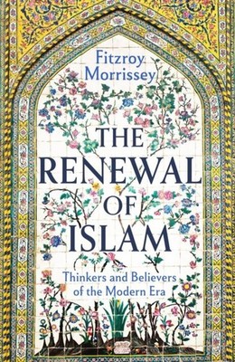 The Renewal of Islam by Fitzroy Morrissey Hardback