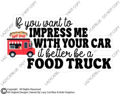 If You Want To Impress Me Food Truck Decal Sticker Car Funny Hot Dog Stand Man