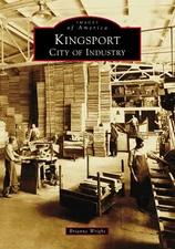 NEW Arcadia Publishing Kingsport: City of Industry, TN 9781467160483 Images of A