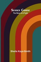 Sussex Gorse The Story Of A Fight Sheila Kaye-Smith Taschenbuch Englisch 2025