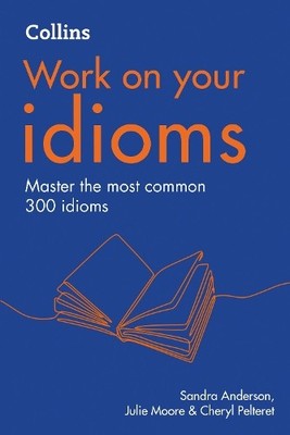 Cheryl Pelteret Sandra Anderson Julie Moore Idioms (Taschenbuch) (US IMPORT)