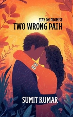 Two Wrong Paths: Stay on Promise by Sumit Kumar Paperback Book