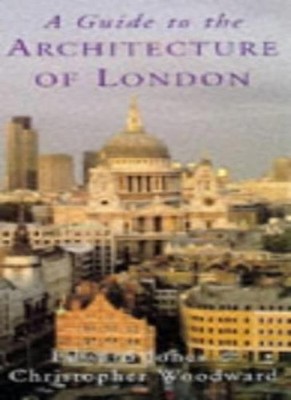 Guide To The Architecture Of London,Edward Jones, Christopher  ,