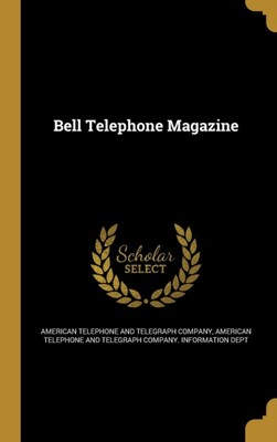 American Telephone a - Bell Telephone Magazine - New hardback or cased - X555z