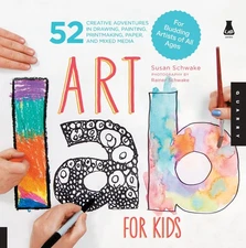 Art Lab for Kids: 52 Creative Adventures in Drawing, Painting, Printmaki .. NEW