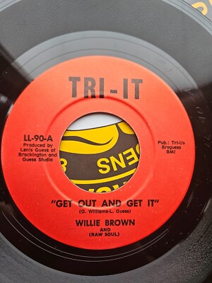 WILLIE BROWN - GET OUT AND GET IT - ORIGINAL 70'S SOUL / FUNK TR-IT LABEL - EX