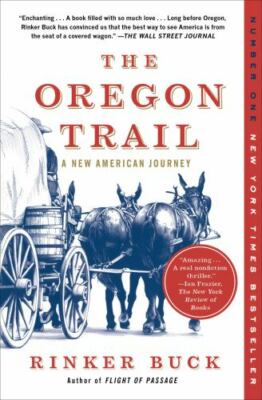 The Oregon Trail : A New American Journey by Rinker Buck (2016, Trade ...