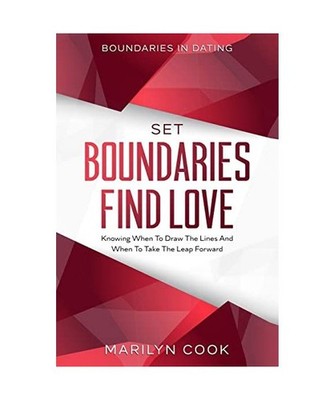 Boundaries In Dating: Set Boundaries Find Love - Knowing When To Draw The Lines 