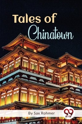 TALES OF CHINATOWN by ROHMER, SAX Paperback Self Help Business