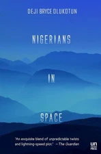 Nigerians in Space, Paperback by Olukotun, Deji Bryce, Brand New, Free shippi...