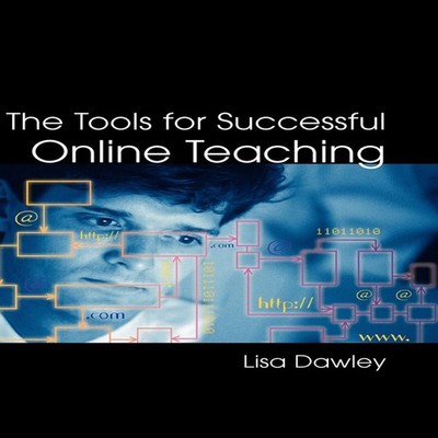 The Tools for Successful Online Teaching Lisa Dawley Hardcover IG