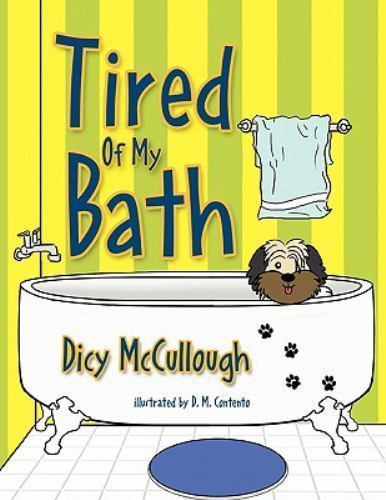 Tired of My Bath by Mccullough, Dicy, Like New Used, Free shipping in ...