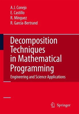 Decomposition Techniques in Mathematical Programming: Engineering and Scienc...