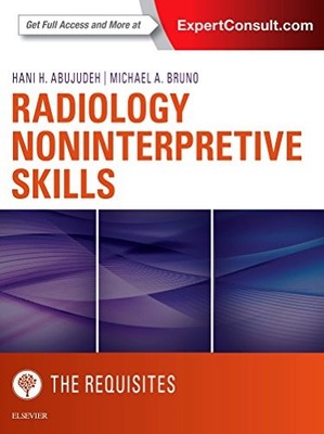 Radiology Noninterpretive Skills: The Requisites (Requisites i...